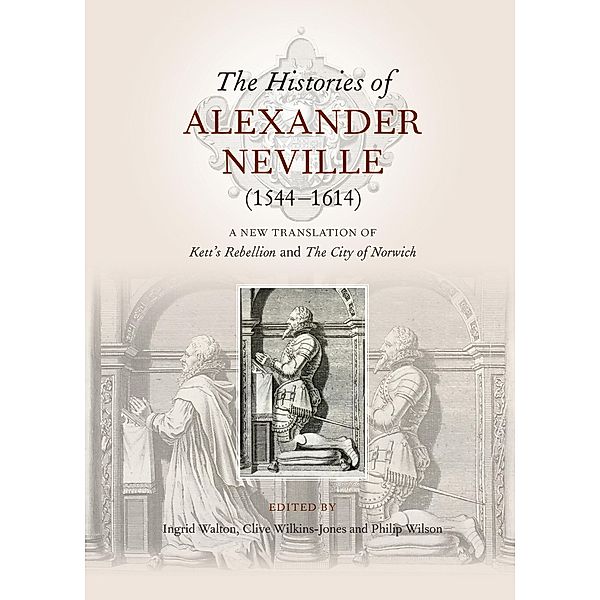 The Histories of Alexander Neville (1544-1614)