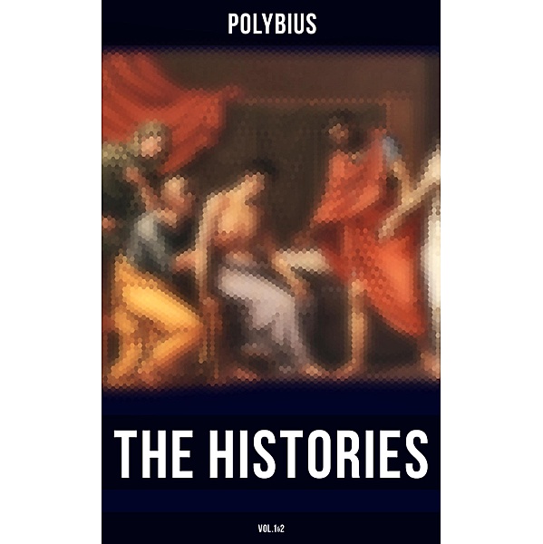 The Histories of Polybius (Vol.1&2), Polybius
