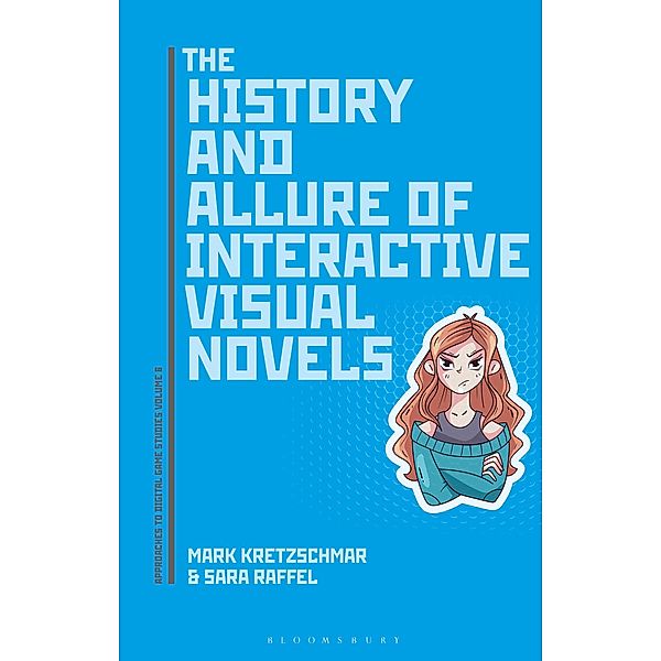 The History and Allure of Interactive Visual Novels, Mark Kretzschmar, Sara Raffel