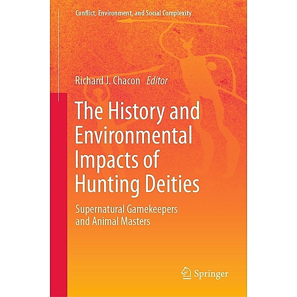 The History and Environmental Impacts of Hunting Deities / Conflict, Environment, and Social Complexity