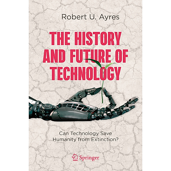 The History and Future of Technology, Robert U. Ayres