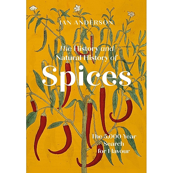 The History and Natural History of Spices, Ian Anderson