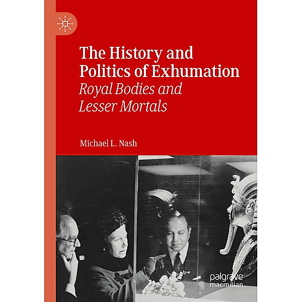 The History and Politics of Exhumation, Michael L. Nash