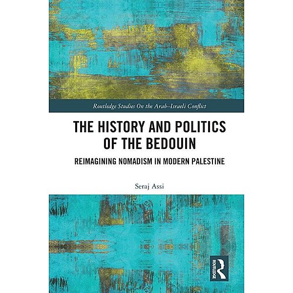 The History and Politics of the Bedouin, Seraje Assi