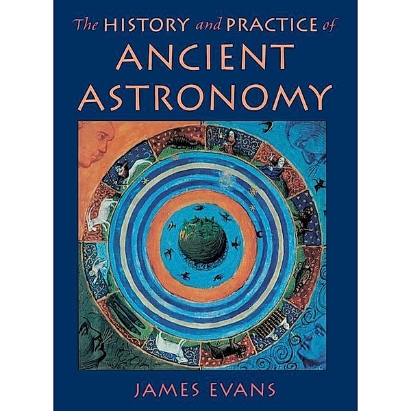 The History and Practice of Ancient Astronomy, James Evans