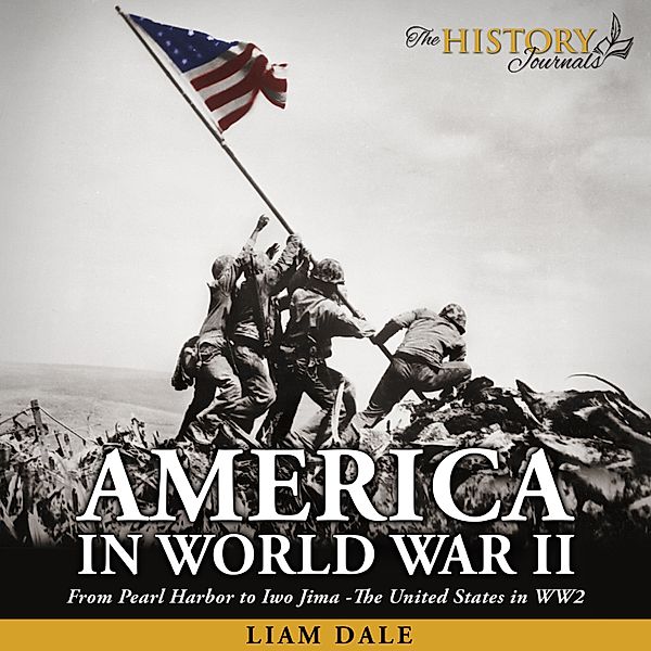 The History Journals - America in World War II, Liam Dale