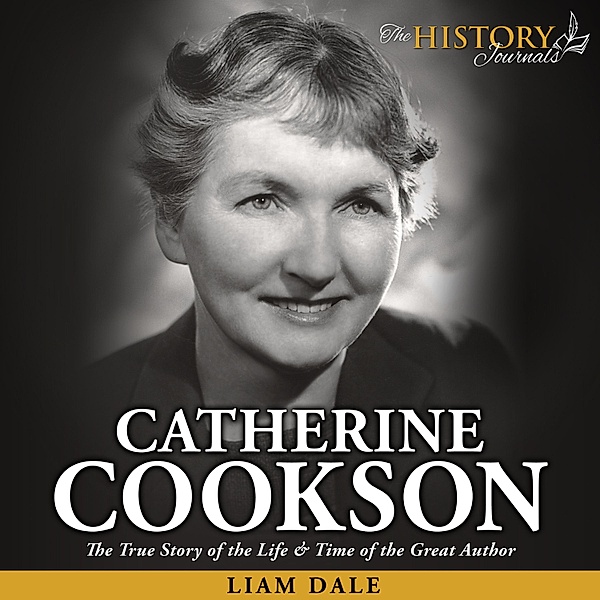 The History Journals - Catherine Cookson, Liam Dale
