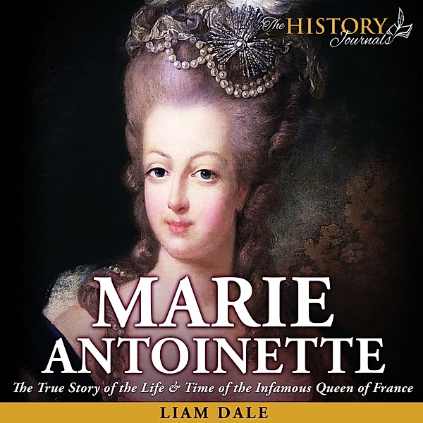The History Journals - Marie Antoinette, Liam Dale