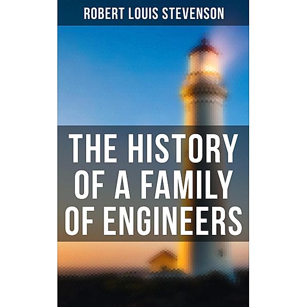 The History of a Family of Engineers, Robert Louis Stevenson