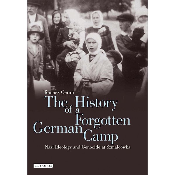 The History of a Forgotten German Camp, Tomasz Ceran