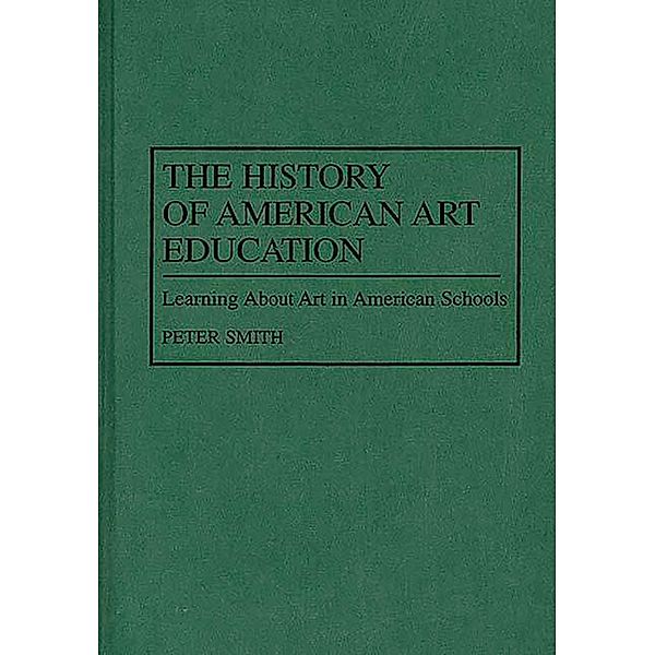 The History of American Art Education, Peter Smith