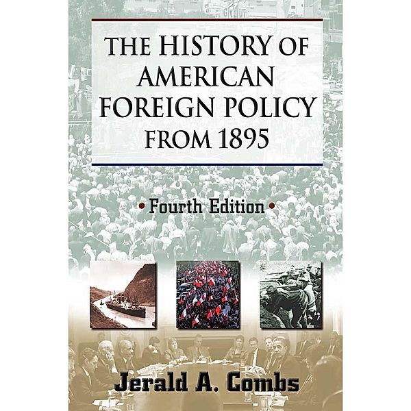The History of American Foreign Policy from 1895, Jerald A Combs