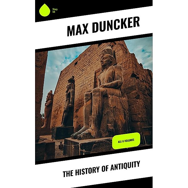 The History of Antiquity, Max Duncker