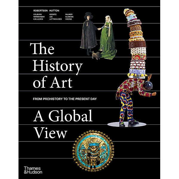 The History of Art: A Global View, Jean Robertson, Deborah Hutton