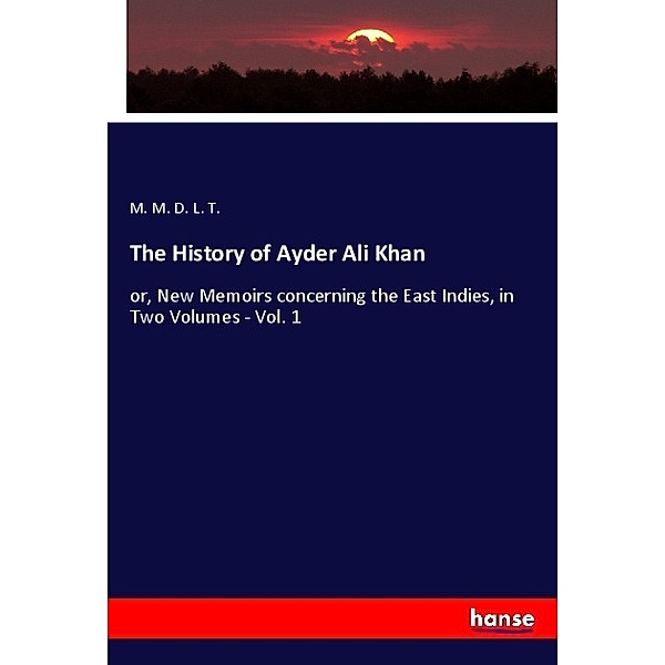 The History of Ayder Ali Khan, M. M. D. L. T.
