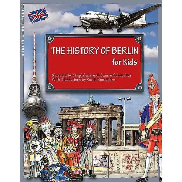The History of Berlin for Kids, Magdalena Schupelius, Gunnar Schupelius