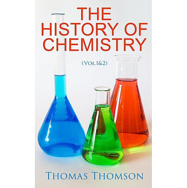 The History of Chemistry (Vol.1&2), Thomas Thomson