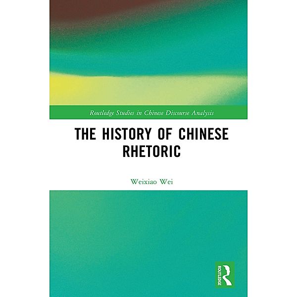The History of Chinese Rhetoric, Weixiao Wei