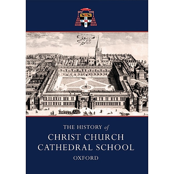 The History of Christ Church Cathedral School, Oxford, Richard Lane, Michael Lee