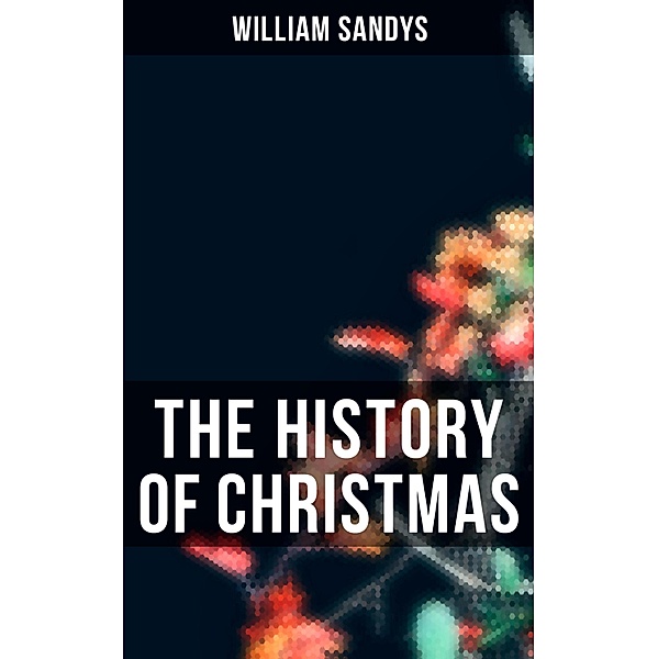 The History of Christmas, William Sandys