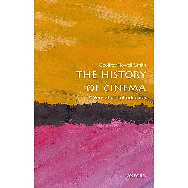The History of Cinema: A Very Short Introduction / Very Short Introductions, Geoffrey Nowell-Smith
