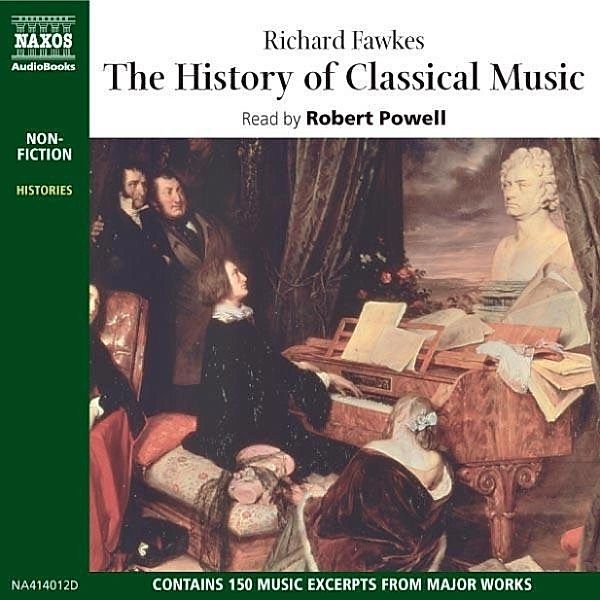 The History of Classical Music, Richard Fawkes