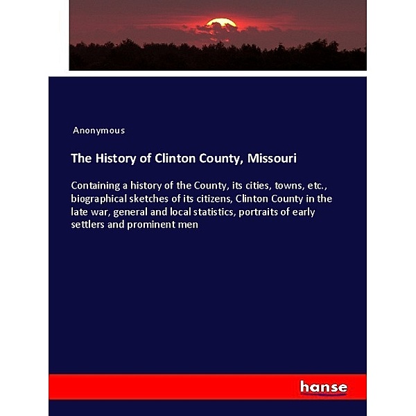 The History of Clinton County, Missouri, Anonym