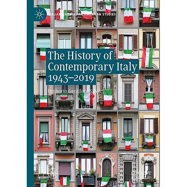 The History of Contemporary Italy 1943-2019 / Italian and Italian American Studies, Umberto Gentiloni Silveri