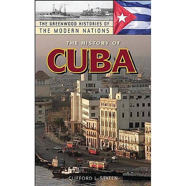 The History of Cuba, Clifford L. Staten