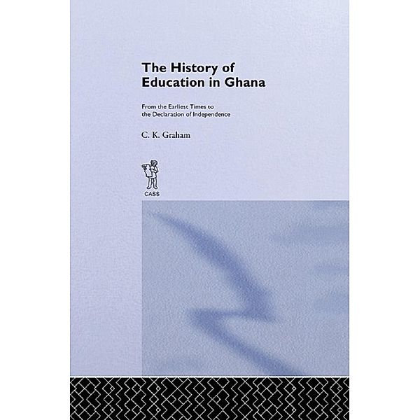 The History of Education in Ghana, C. K. Graham