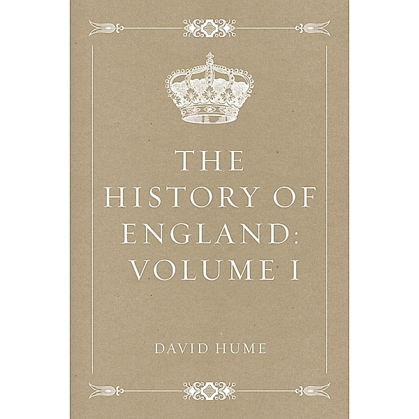 The History of England: Volume I, David Hume