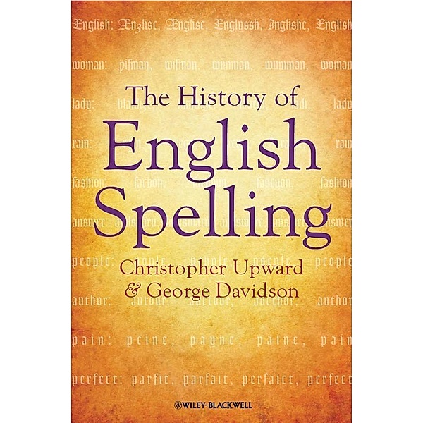 The History of English Spelling, Christopher Upward, George Davidson
