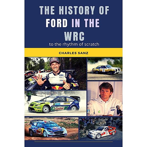 The History of Ford in the WRC to the Rhythm of Scratch, Charles Sanz