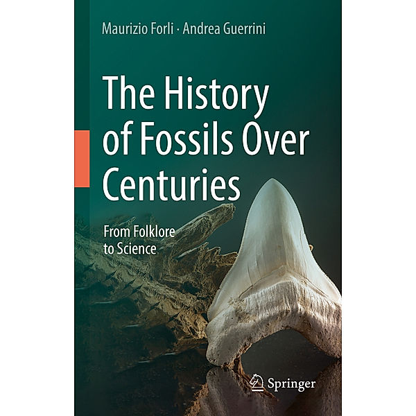 The History of Fossils Over Centuries, Maurizio Forli, Andrea Guerrini