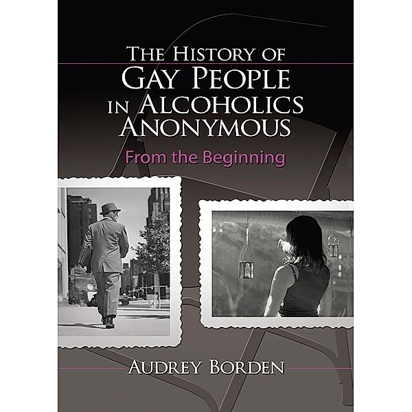 The History of Gay People in Alcoholics Anonymous, Audrey Borden