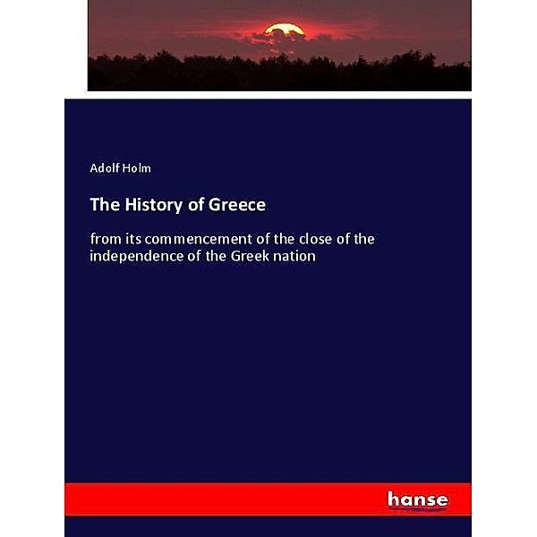 The History of Greece, Adolf Holm