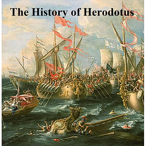 The History of Herodotus, Herodotus