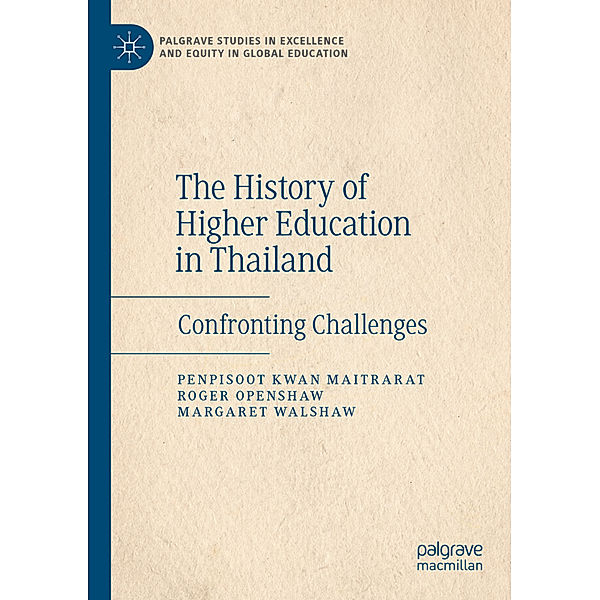 The History of Higher Education in Thailand, Penpisoot Kwan Maitrarat, Roger Openshaw, Margaret Walshaw