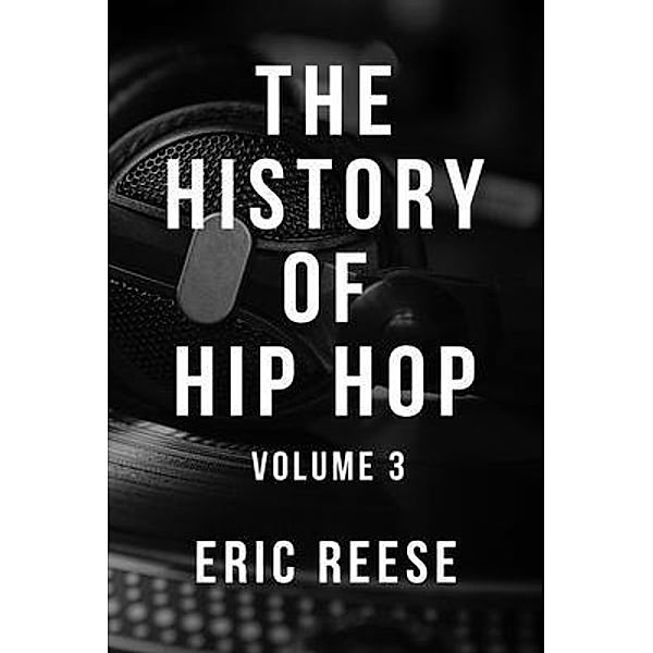 The History of Hip Hop, Eric Reese