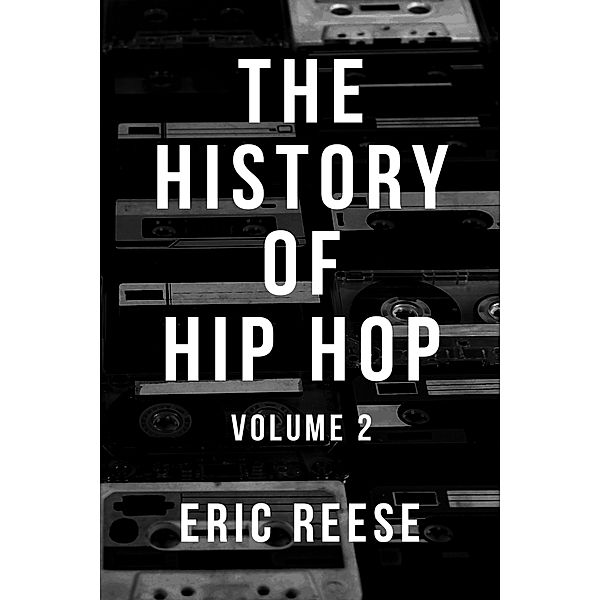 The History of Hip Hop / The History of Hip Hop, Eric Reese