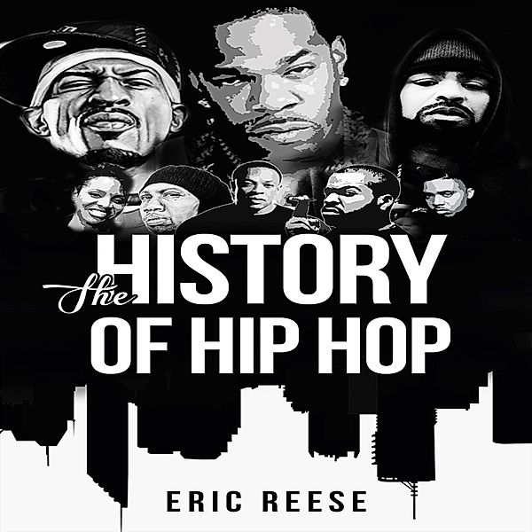 The History of Hip Hop / The History of Hip Hop Bd.1, Eric Reese