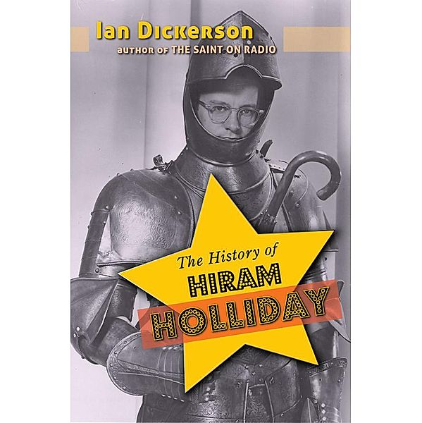 The History of Hiram Holliday, Ian Dickerson