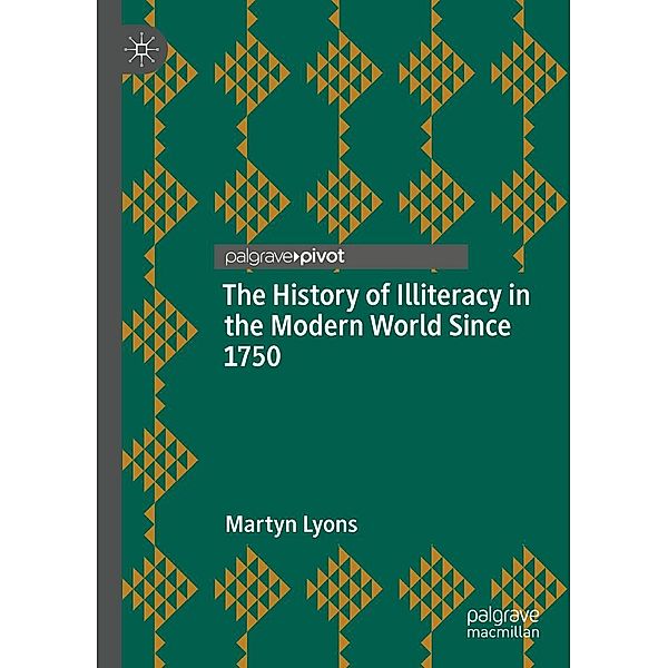 The History of Illiteracy in the Modern World Since 1750 / Progress in Mathematics, Martyn Lyons