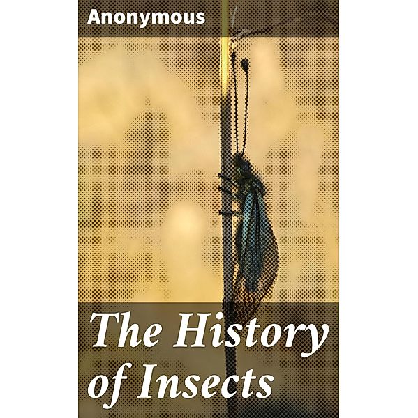 The History of Insects, Anonymous