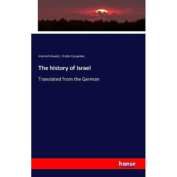 The history of Israel, Heinrich Ewald, , J. Estlin Carpenter