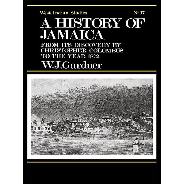 The History of Jamaica, William James Gardner