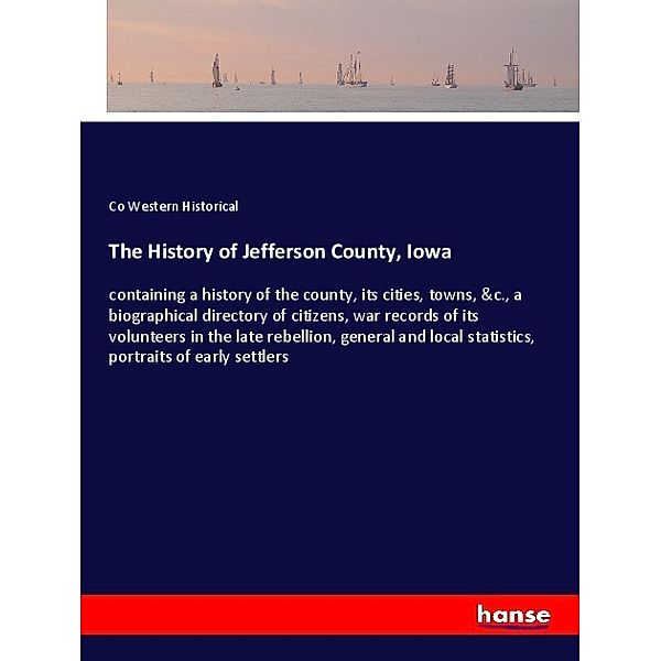 The History of Jefferson County, Iowa, Co Western Historical