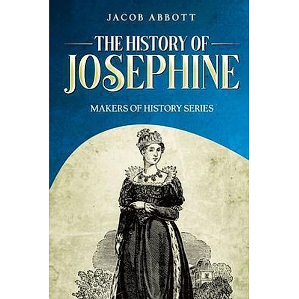 The History of Josephine, Jacob Abbott