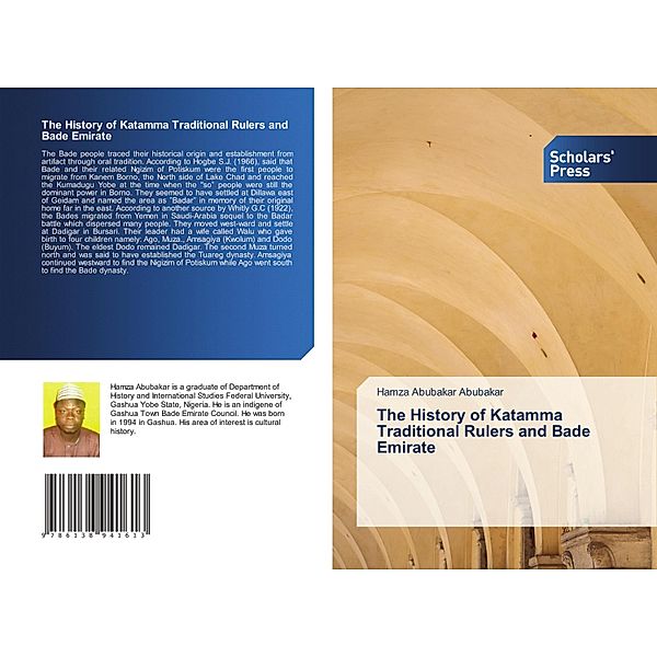 The History of Katamma Traditional Rulers and Bade Emirate, Hamza Abubakar Abubakar