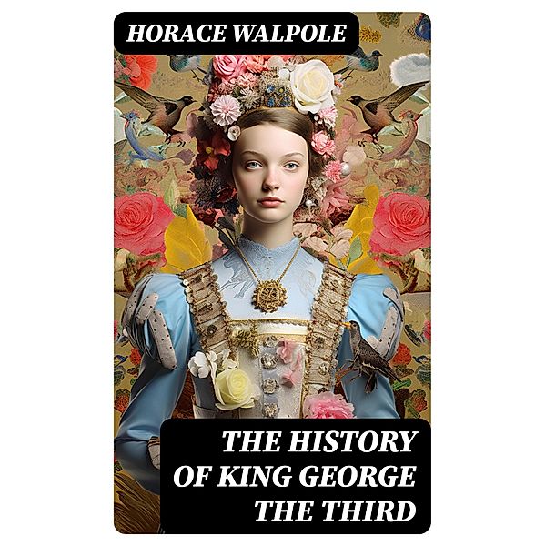 The History of King George the Third, Horace Walpole